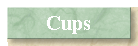 Cups